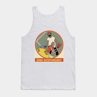 Dink responsibly. Tank Top